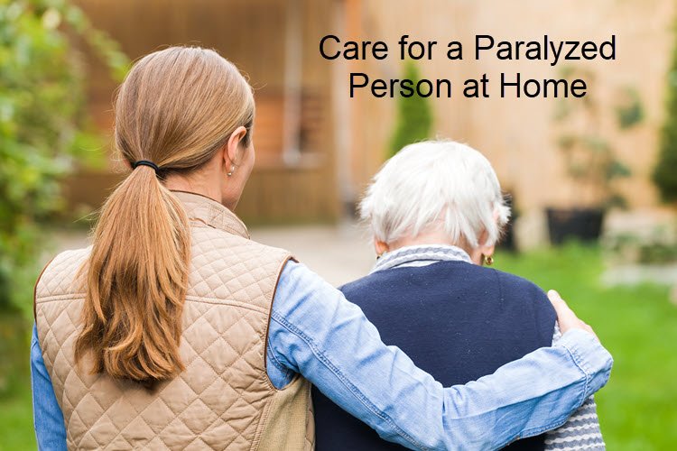 How to Care for a Paralyzed Person at Home