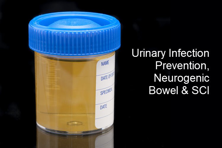 Urinary Infection Prevention, Neurogenic Bowel & SCI